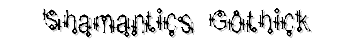 Shamantics Gothick font